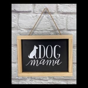 "Dog Mama" Handmade Chalkboard sign